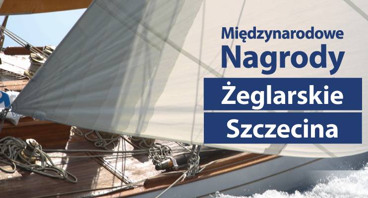 19 sierpnia odbędzie się gala wręczenia Międzynarodowych Nagród Żeglarskich Szczecina 2023